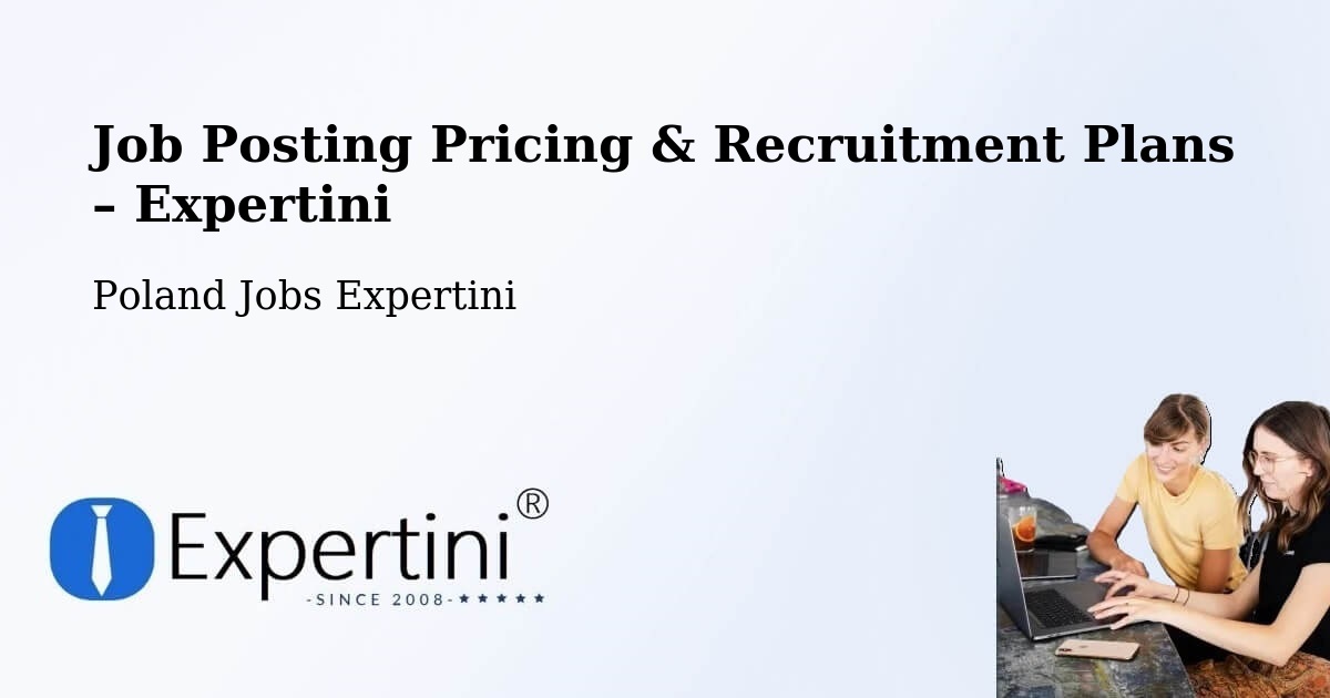 Job Posting Pricing & Recruitment Plans – Powiat Policki - Powiat Policki, Poland Jobs Expertini